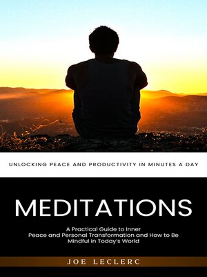 cover image of Meditations--Unlocking Peace and Productivity in Minutes a Day (A Practical Guide to Inner Peace and Personal Transformation and How to Be Mindful in Today's World)